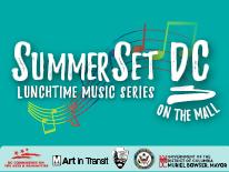 SummerSet DC - Lunchtime Music Series on the Mall SummerSet DC - Lunchtime Music Series on the Mall